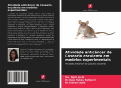 Atividade anticâncer de Casearia esculenta em modelos experimentais - Joshi, Ms. Dipti;Suhas Kulkarni, Dr.Kala;Apte, Dr.Kishori