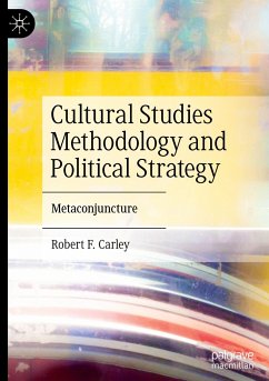 Cultural Studies Methodology and Political Strategy - Carley, Robert F.