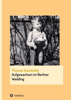 Aufgewachsen im Berliner Wedding - Graminsky, Thomas