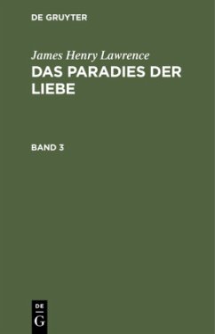 James Henry Lawrence: Das Paradies der Liebe. Band 3 - Lawrence, James Henry