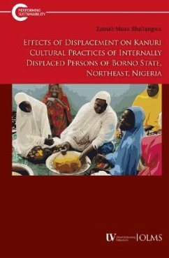 Effects of Displacement on Kanuri Cultural Practices of Internally Displaced Persons of Borno State, Northeast, Nigeria - Musa Shallangwa, Zainab