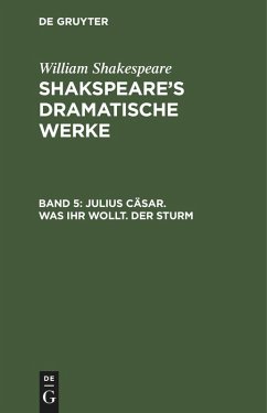 Julius Cäsar. Was ihr wollt. Der Sturm - Shakespeare, William