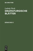 Ludwig Tieck: Dramaturgische Blätter. Bändchen 3