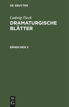 Ludwig Tieck: Dramaturgische Blätter. Bändchen 3 - Tieck, Ludwig