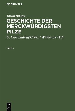 Jacob Bolton: Geschichte der merckwürdigsten Pilze. Teil 3 - Bolton, Jacob