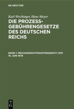 Reichsgerichtskostengesetz vom 18. Juni 1878 - Wochinger, Karl;Meyer, Hans