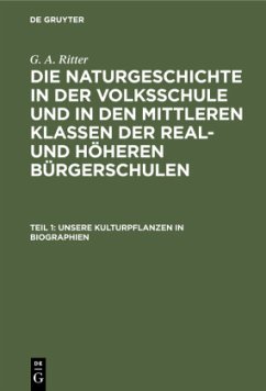 Unsere Kulturpflanzen in Biographien - Ritter, G. A.