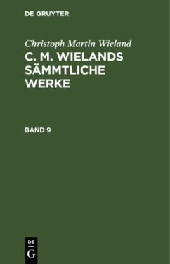 Christoph Martin Wieland: C. M. Wielands Sämmtliche Werke. Band 9 - Wieland, Christoph Martin
