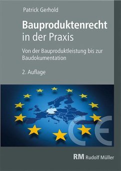 Bauproduktenrecht in der Praxis - Gerhold, Patrick