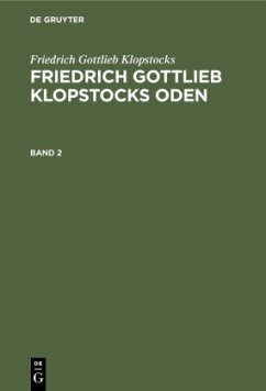 Friedrich Gottlieb Klopstocks: Friedrich Gottlieb Klopstocks Oden. Band 2 - Klopstocks, Friedrich Gottlieb