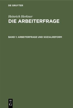 Arbeiterfrage und Sozialreform - Herkner, Heinrich