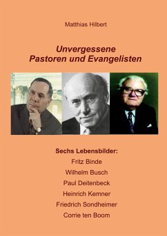 Unvergessene Pastoren und Evangelisten - Hilbert, Matthias