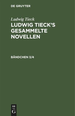 Ludwig Tieck: Ludwig Tieck¿s gesammelte Novellen. Bändchen 3/4 - Tieck, Ludwig