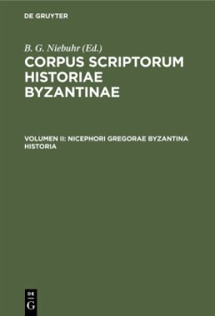 Nicephori Gregorae Byzantina Historia - Gregoras, Nicephorus