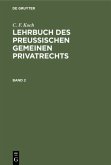 C. F. Koch: Lehrbuch des Preußischen gemeinen Privatrechts. Band 2