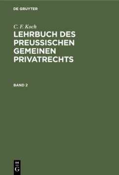 C. F. Koch: Lehrbuch des Preußischen gemeinen Privatrechts. Band 2 - Koch, C. F.