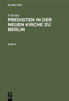 P. Kirmß: Predigten in der Neuen Kirche zu Berlin. Band 2 - Kirmß, P.