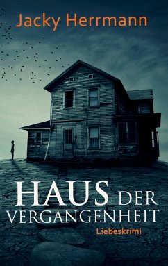 Haus der Vergangenheit - Herrmann, Jacky