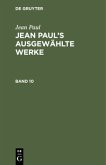 Jean Paul: Jean Paul¿s ausgewählte Werke. Band 10