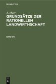 A. Thaer: Grundsätze der rationellen Landwirthschaft. Band 1/2
