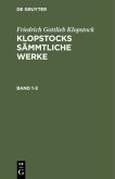 Friedrich Gottlieb Klopstock: Klopstocks sämmtliche Werke. Band 1-3