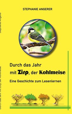 Durch das Jahr mit Zirp, der Kohlmeise - Angerer, Stephanie