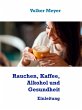 Rauchen, Kaffee, Alkohol und Gesundheit... - Bild 1