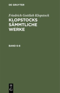 Friedrich Gottlieb Klopstock: Klopstocks sämmtliche Werke. Band 6-8 - Klopstock, Friedrich Gottlieb