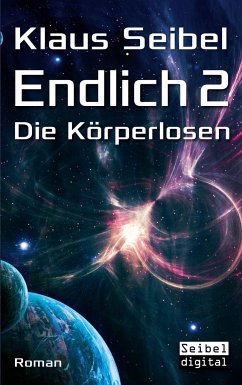 Endlich 2 - Die Körperlosen - Seibel, Klaus