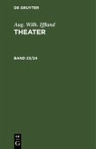 Aug. Wilh. Iffland: Theater. Band 23/24