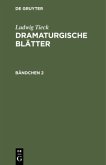 Ludwig Tieck: Dramaturgische Blätter. Bändchen 2