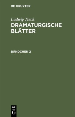 Ludwig Tieck: Dramaturgische Blätter. Bändchen 2 - Tieck, Ludwig