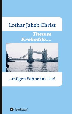 Themse Krokodile.... - Christ, Lothar Jakob