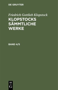 Friedrich Gottlieb Klopstock: Klopstocks sämmtliche Werke. Band 4/5 - Klopstock, Friedrich Gottlieb