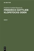 Friedrich Gottlieb Klopstocks: Friedrich Gottlieb Klopstocks Oden. Band 1
