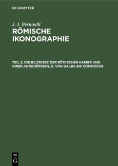 Die Bildnisse der Römischen Kaiser und ihrer angehörigen, II. Von Galba bis Commodus - Bernoulli, J. J.