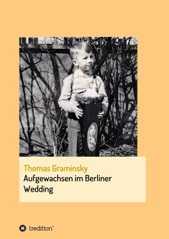 Aufgewachsen im Berliner Wedding - Graminsky, Thomas