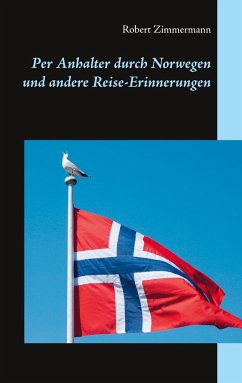 Per Anhalter durch Norwegen und andere Reise-Erinnerungen - Zimmermann, Robert