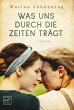 Was uns durch die Zeiten trägt - Bild 1
