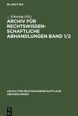 Archiv für rechtswissenschaftliche Abhandlungen Band 1/2