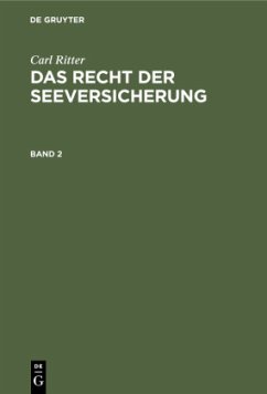 Carl Ritter: Das Recht der Seeversicherung. Band 2 - Ritter, Carl