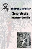 Senor Aguila. Peruanisches Lebensbild