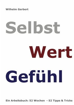 Selbst Wert Gefühl - Gerbert, Wilhelm