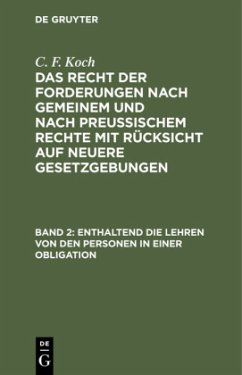 Enthaltend die Lehren von den Personen in einer Obligation - Koch, C. F.