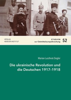 Die ukrainische Revolution und die Deutschen 1917-1918 - Luschnat-Ziegler, Marian