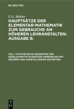 Synthetische Geometrie der Kegelschnitte in engster Verbindung mit neuerer und darstellender Geometrie. - Mehler, F. G.