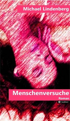 Menschenversuche (eBook, ePUB) - Lindenberg, Michael