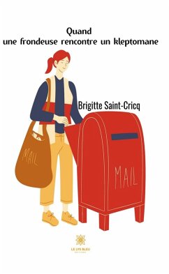Quand une frondeuse rencontre un kleptomane (eBook, ePUB) - Saint-Cricq, Brigitte