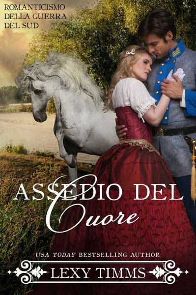 Assedio del Cuore (Romanticismo della Guerra del Sud, #2) (eBook, ePUB)