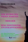 Der Mythos des Freien Marktes oder der real existierende Finanzkapitalismus (eBook, ePUB)